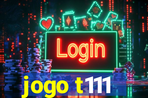 jogo t111